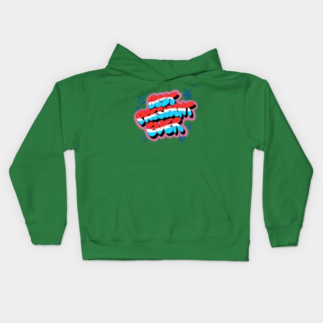 Best president ever Kids Hoodie by inshapeuniverse